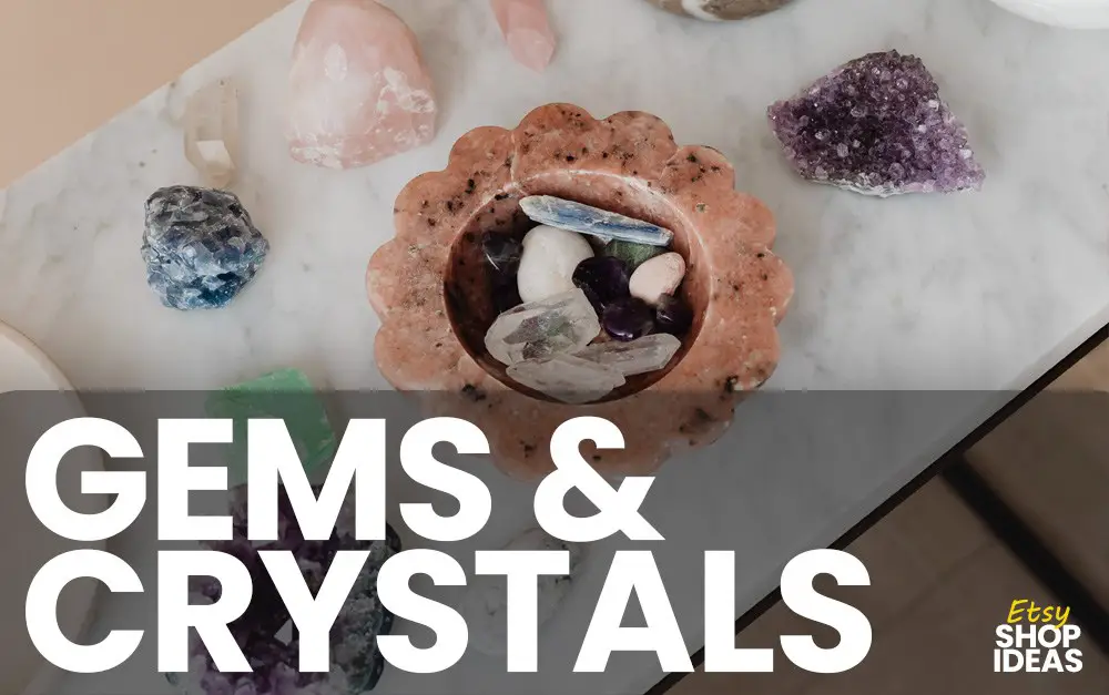 Etsy Store Ideas: Gems and Crystals